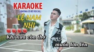 LỆ NAM NHI - KARAOKE l Beat Gốc  Không Có Bè Danh Tuấn Trung - Càng Trưởng Thành Và Lớn Hơn Ta Thấy