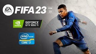 FIFA 23 Next Gen PC - GTX 1050 Ti - i7 3770 - 8GB RAM - Optimal Settings