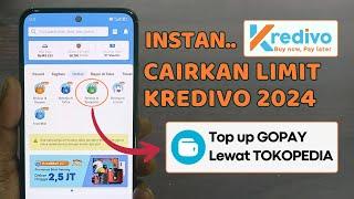 Cara instan cairkan limit Kredivo terbaru 2024  top up Gopay lewat Tokopedia