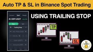 Auto TP & SL Binance Spot Trading  Using Trailing Stop