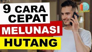 CARA MELUNASI HUTANG DENGAN CEPAT DAN MUDAH  9 TIPS BEBAS DARI HUTANG AGAR CEPAT LUNAS