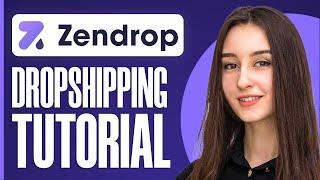 Zendrop Dropshipping Tutorial For Beginners 2024