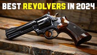 The Top 15 Best Revolvers For 2024