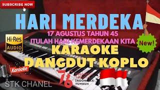 HARI MERDEKA 17 AGUSTUS 45 KARAOKE DANGDUT KOPLO STK CHANEL EDISI KEMERDEKAAN