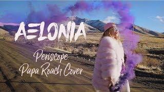 AELONIA - PERISCOPE Papa Roach ft. Skylar Grey Cover