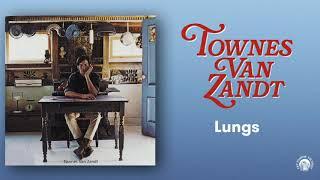 Townes Van Zandt - Lungs Official Audio