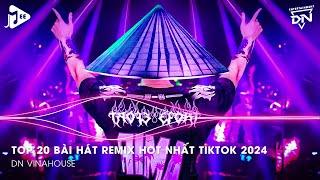 Nonstop 2024 TikTok - Nhạc Trend TikTok Remix 2024 - Nonstop 2024 Vinahouse Bay Phòng Bass Cực Mạnh