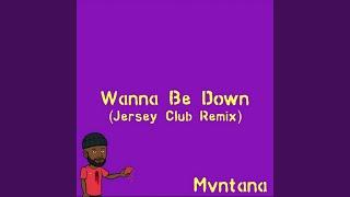 Wanna Be Down Jersey Club
