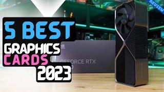 Best Graphics Card of 2023  The 5 Best Graphics Cards Review