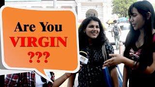 Are You Virgin? Delhi on Virginity  How Parents React if They Know You are Not a Virgin Anymore?