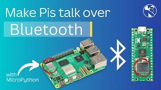 How to talk between Raspberry Pis and Picos with Bluetooth