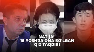 NATIJA 15 YOSHDA ONA BO’LGAN QIZ TAQDIRI  AMIRXON UMAROV SHOUSI