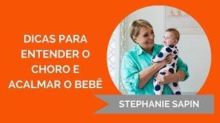 Stephanie Sapin - Dicas para entender o choro e acalmar o bebê