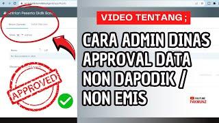 Cara Admin Dinas Melakukan Approval Data Peserta Didik Non DapodikNon Emis