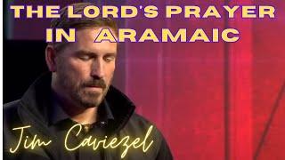 The Lords Prayer in Aramaic  Jim Caviezel  Must Hear