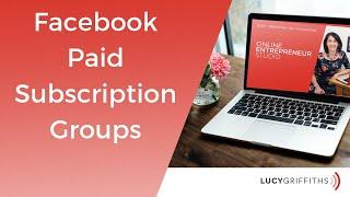 Introduction to Facebook Paid Subscription Groups beta testing