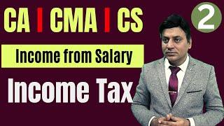 Income Tax Salary Lecture 2 Income from Salary I CA I CMA I CS I Tax Professionals