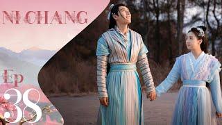 【SUB ESPAÑOL】NI CHANG  小女霓裳 Episodio 38