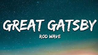 Rod Wave - Great Gatsby Lyrics