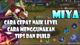 CARA CEPAT NAIK LEVEL DAN CARA MENGGUNAKAN MIYA - Mobile Legends 