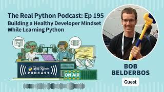 Building a Healthy Developer Mindset While Learning Python  Real Python Podcast #195