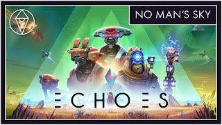 No Mans Sky ECHOES Looks Incredible  Patch Notes Reaction Trailer 4.4 Update