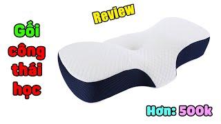 Review GỐI CÔNG THÁI HỌC giúp ngủ ngon chống đau mỏi cổ vai gáy THẬT KHÔNG?