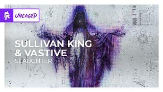 Sullivan King & Vastive - Slaughter Monstercat Release