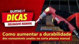 Como aumentar a durabilidade dos consumíveis usados no corte plasma manual  Sumig Dicas