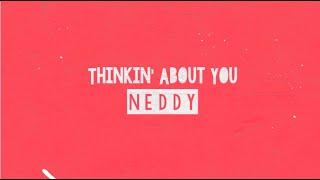 Neddy - Thinkin About You Official Lyric Video