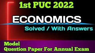 1st PUC ECONOMICS  Solved  With Answers Model Question Paper for Annual Exam 2022