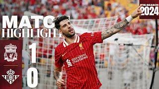 HIGHLIGHTS Liverpool 1-0 Real Betis  Szoboszlai scores on Arne Slots first game in USA