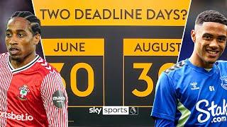 Why are there TWO deadline days? What swap deals are clubs trying to get done? 