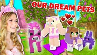 We Got Our DREAM PETS In Minecraft