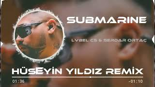 Lvbel c5 & Serdar Ortaç - Submarine   Hüseyin YILDIZ Remix  Şeytan Diyorki.