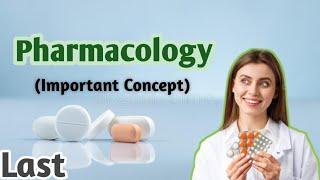 Pharmacology last part  Important concept  medicine