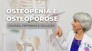 Como resolver a osteopenia e a osteoporose causas sintomas e soluções