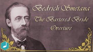 Bedrich Smetana - The Bartered Bride - Overture