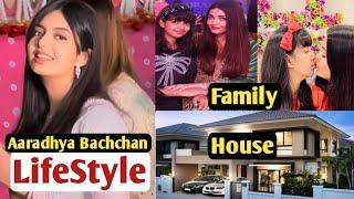Aaradhya Bachchan Lifestyle 2024 Biography Family Age House Height Education