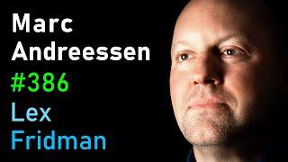 Marc Andreessen Future of the Internet Technology and AI  Lex Fridman Podcast #386