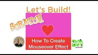 Lets Build How to Create Mouseover Effect in Scratch