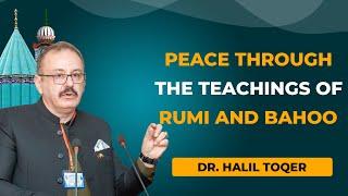 Peace Through The Teachings of Rumi and Bahoo  Dr. Halil Toker