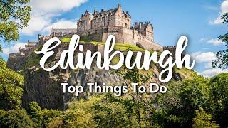 EDINBURGH SCOTLAND 2023  10 BEST Things To Do In Edinburgh