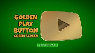 GOLDEN PLAY BUTTON GREEN SCREEN NO COPYRIGHT