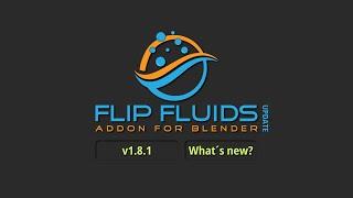 FLIP Fluids Addon 1.8.1 Update 