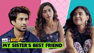 Alright  My Sister’s Best Friend ft. Ambrish Verma & Kritika Avasthi