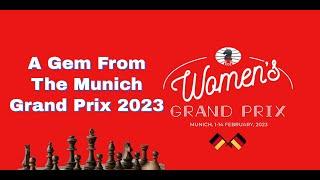 A Gem From The Munich Grand Prix 2023  Elisabeth Paehtz vs Dinara Wagner Munich 2023