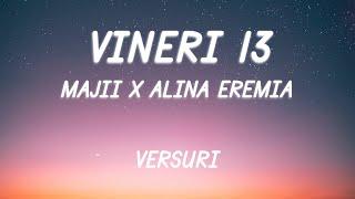 Majii x Alina Eremia - Vineri 13  Lyric Video