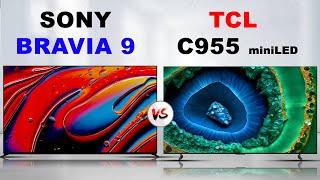 Sony Bravia 9 vs TCL C955 4K Mini LED  LCD TV  SONY VS TCL
