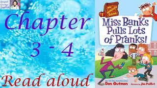 My Weirdtastic School #1 Miss Banks Pulls Lots of Pranks by Dan Gutman -Chapter 3 - 4  Read aloud